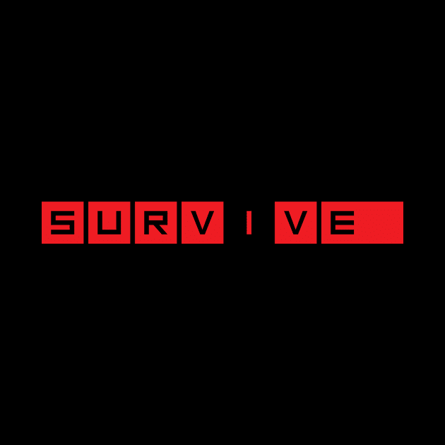 Survive by My Geeky Tees - T-Shirt Designs