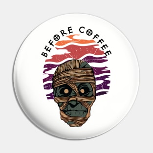 Halloween Mummy Before Coffee Pin