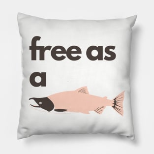 Free as a fish: Original design that will make you feel free and happy Pillow