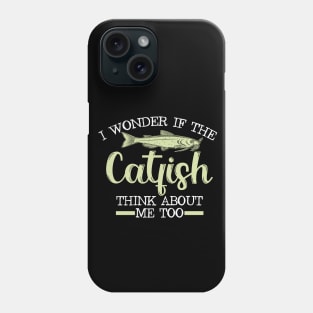 funny catfish - i wonder if catfish think about me to Phone Case