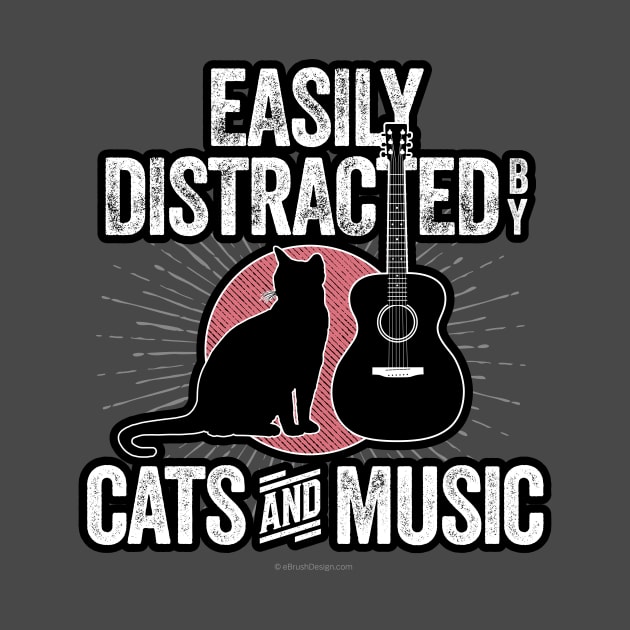 Easily Distracted by Cats and Music by eBrushDesign