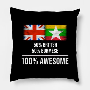 50% British 50% Burmese 100% Awesome - Gift for Burmese Heritage From Myanmar Pillow