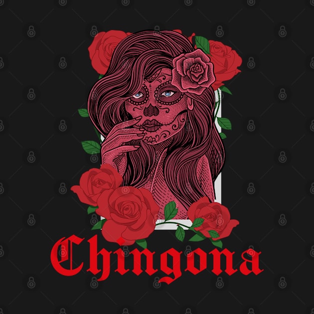 Chingona Spanish Latina Mexican Hispanic Woman Chicana by savage land 