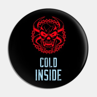 Cold Inside Pin