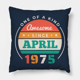 Retro Awesome Since April 1975 Birthday Vintage Bday 1975 Pillow