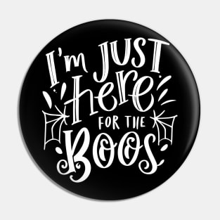 I'm Just Here for the Boos Pin