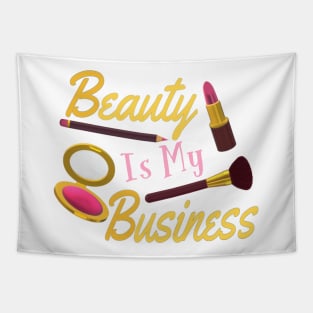 Beauty Is My Business - Quote for Makeup Lovers, Artists and Cosmetologists. Gold and Pink Letters. (White Background) Tapestry