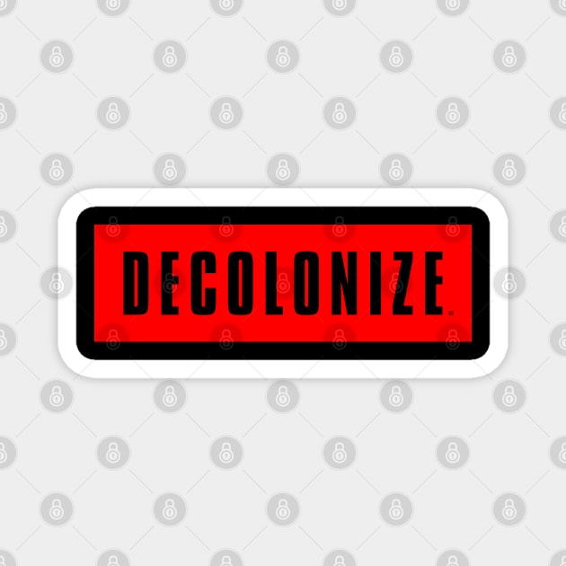 Decolonize Your Mind - Stay Woke - Resist & Protest Red Magnet by Sixth Cycle