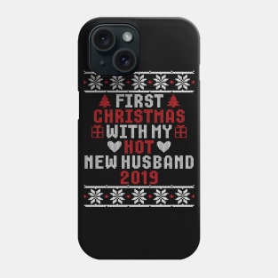 2019 Couple Gift First Christmas With My Hot New Husband Ugly Xmas Phone Case