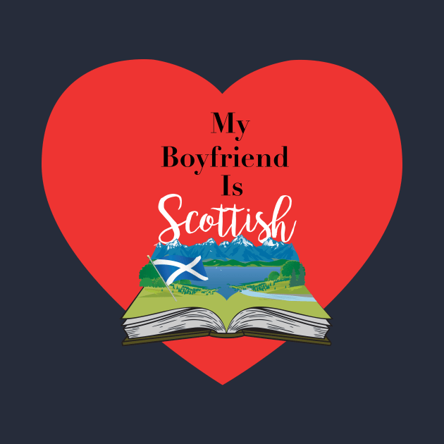 My Boyfriend is Scottish by A Love So True