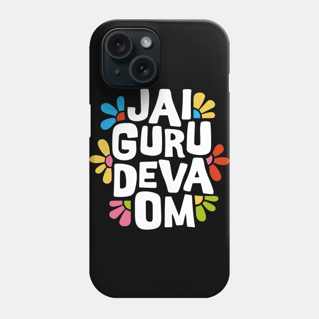 Jai Guru Deva Om 3 Phone Case by majoihart