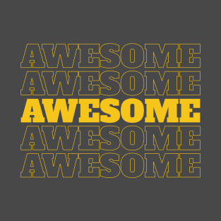 Be Awesome. T-Shirt