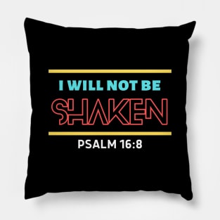 I Will Not Be Shaken | Christian Saying Pillow