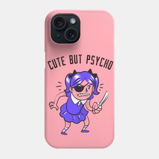 Cute but psycho Phone Case