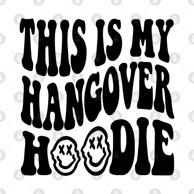 This is My Hangover Hoodie by armodilove