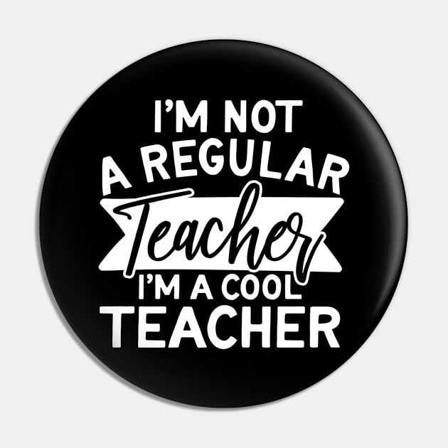 I'm Not A Regular Teach I'm A Cool Teacher Pin by StarsDesigns