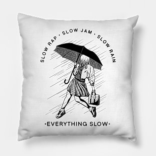 Everything slow Pillow