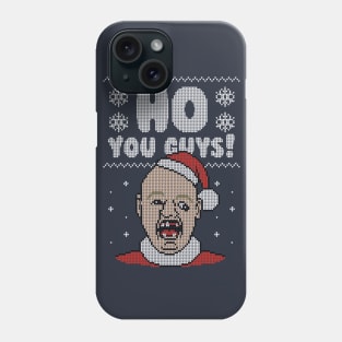 Ho You Guys! - Ugly Christmas Sweater Phone Case