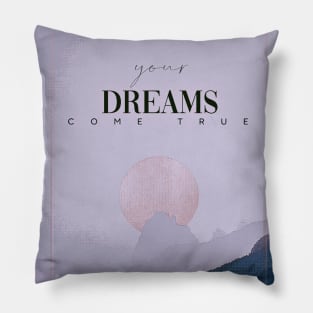 Your dreams come true aesthetic mountain moon romantic Pillow