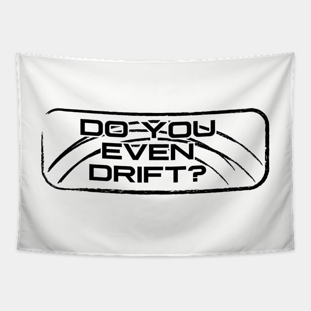 Do you even drift? Tapestry by Roufxis