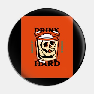 Drink Hard Pin