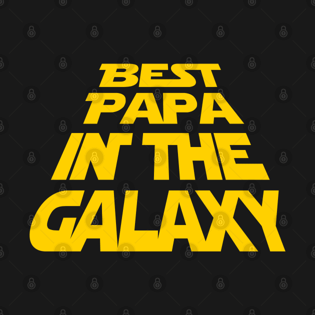 Best Papa in the Galaxy by NinthStreetShirts