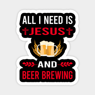 I Need Jesus And Beer Brewing Magnet