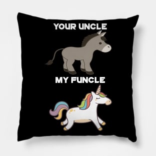 Your Uncle VS My Funcle Cool Unicorn Pillow