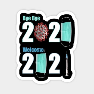 Bye Bye 2020 Welcome 2021 Magnet