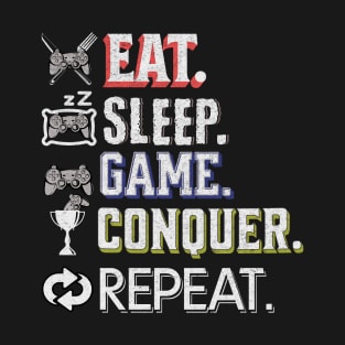 Eat Sleep Game Conquer Repeat Gamer Quote T-Shirt