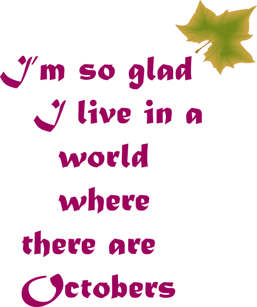 I'm So Gald I Live In a world where there are Octobers Kids T-Shirt by FlorenceFashionstyle