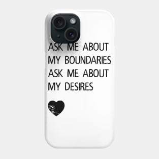 Boundaries and Desires Phone Case