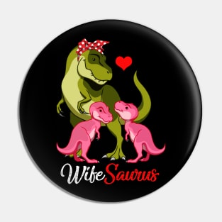 Wifesaurus T-Shirt T-rex Wife Saurus Dinosaur Pin