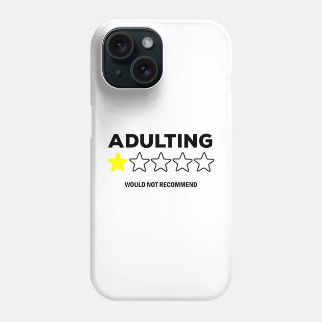 Adulting would not recommend Phone Case by Sabahmd