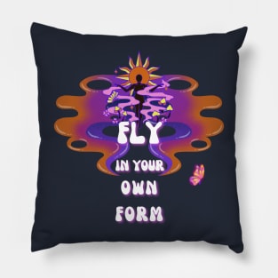 Fly in Your Own Form Pillow