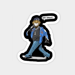 Say Drake Magnet