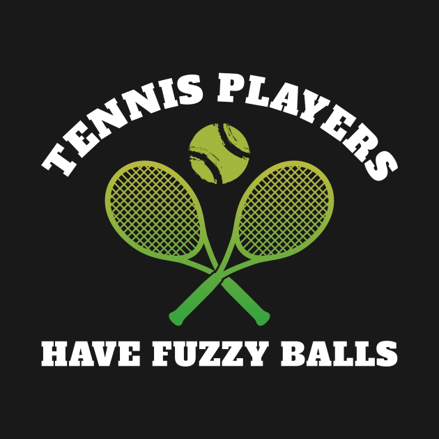 Tennis Players Have Fuzzy Balls by maxcode