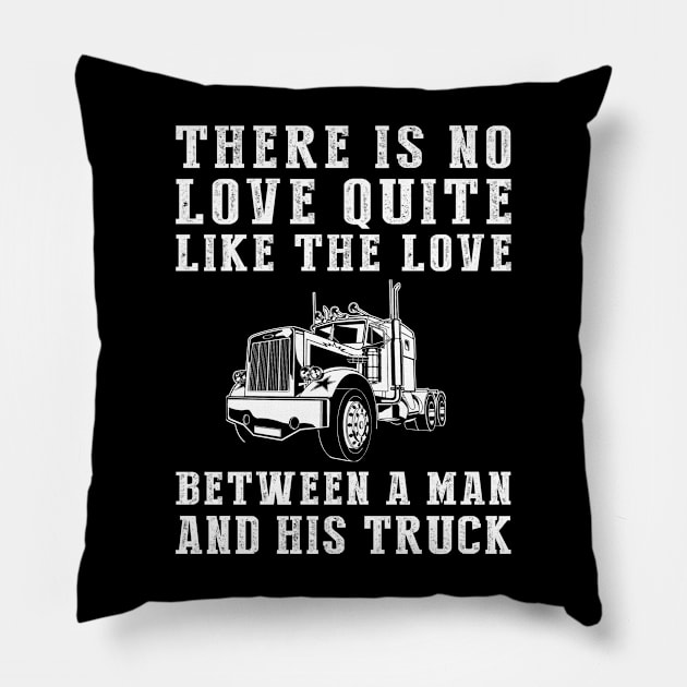 Truckin' Love: Celebrate the Unbreakable Bond Between a Man and His Truck! Pillow by MKGift