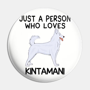 Just a person who loves KINTAMANI Pin