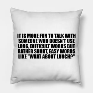 What about lunch - fun quote Pillow