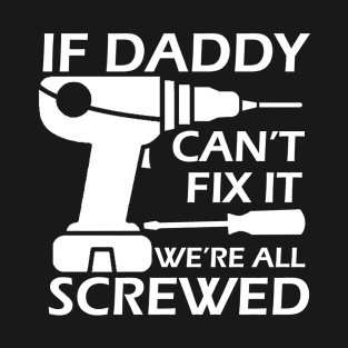 Can We Fix It Funny Repair Man T-Shirt