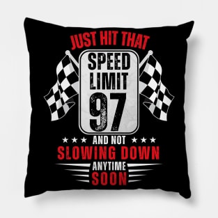 97th Birthday Speed Limit Sign 97 Years Old Racing Pillow