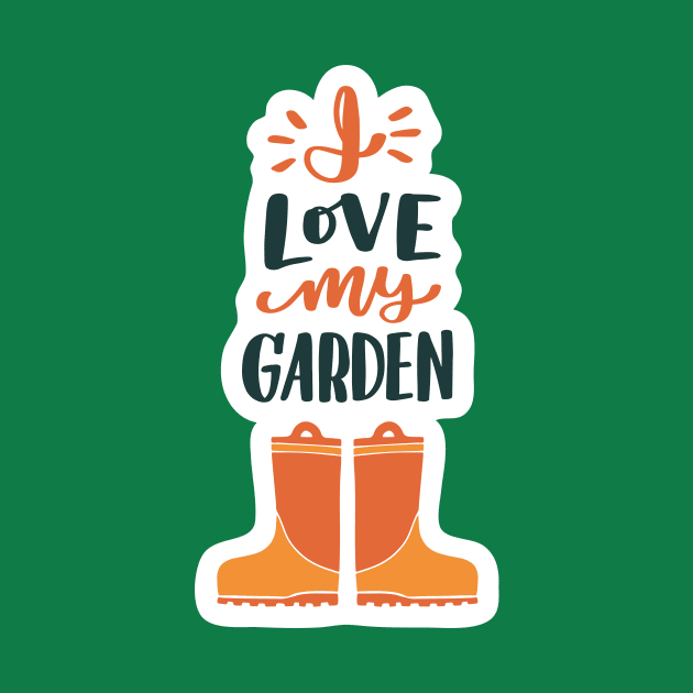 I Love My Garden Boots by JunkyDotCom