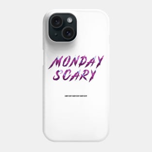 Monday Scary Phone Case