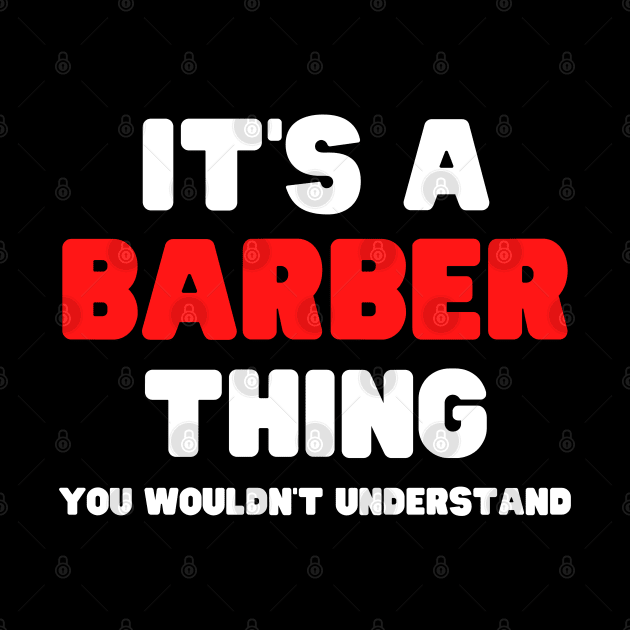 It's A Barber Thing You Wouldn't Understand by HobbyAndArt