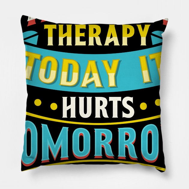 Physical Therapist Gift Physical Therapy Tomorrow It Works Design Pillow by Linco