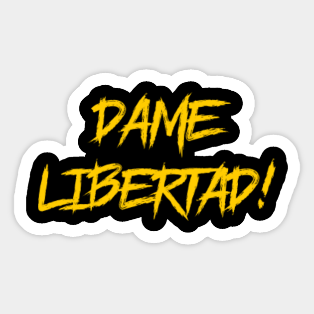 dame libertad yellow - Youtuber - Sticker
