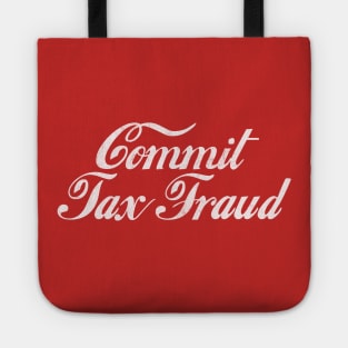 Commit Tax Fraud Tote