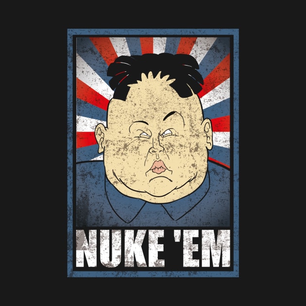 Kim Jong Un Nuke Em Rocket by TEEWEB