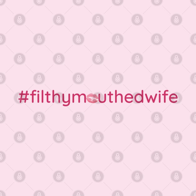 Filthy Mouthed Wife Chrissy Teigan #Filthymouthedwife by BrashBerry Studio